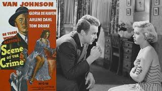 Scene of the Crime I American Film Noir 1949 I Van Johnson, Arlene Dahl, Gloria DeHaven