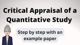 Critical Appraisal of a Quantitative Research Study - Step by step with example paper