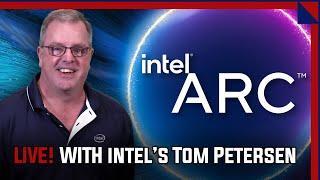 Let's Talk Arc Graphics With Intel Fellow Tom Petersen!