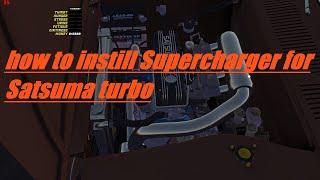 my summer car how to instill Supercharger/turbo for Satsuma