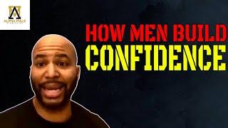 The Number One Way a Man Builds Confidence