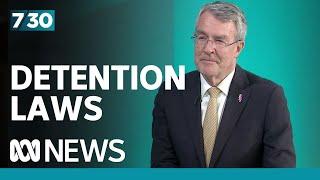 Mark Dreyfus on the new detention laws | 7.30