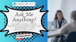 Ask me Anything! Patrik Hutzel from intensivecarehotline.com, Answering Your Questions Live!