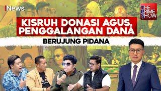 [FULL] Kisruh Donasi Agus, Penggalangan Dana Berujung Pidana - The Prime Show 13/11