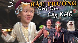 [Hậu trường] - CHỊ EM CÂY KHẾ - Hậu Hoàng