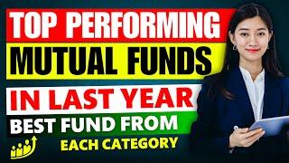 Best Performing Mutual Funds in Last One Year | Top Mutual Funds to Invest - 2025