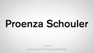 How To Pronounce Proenza Schouler