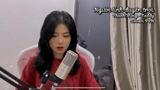 NGƯỜI TÍNH DUYÊN TRỜI || THANH HƯNG || TEDDY || LIVE COVER - PYN