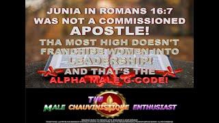 JUNIA OF ROMANS 16:7 WAS NOT A FRIKKEN APOSTLE! THE MOST HIGH NEVER FRANCHISED WOMEN TO BE APOSTLES!