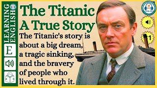 Improve your English  ⭐  Very Interesting Story - Level 3 -  The Titanic: A True Story | WooEnglish