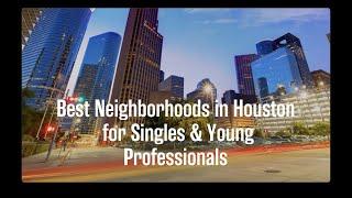 Best Neighborhoods in Houston for Singles & Young Professionals