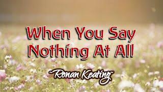 When You Say Nothing At All - KARAOKE VERSION - as popularized by Ronan Keating