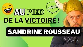 Sandrine Rousseau : Au Pied de la Victoire !