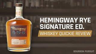 Hemingway Rye Signature Edition Review | Whiskey Quickie