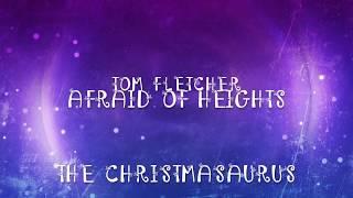 Afraid Of Heights - Tom Fletcher - The Christmasaurus Lyrics/Lyric Video