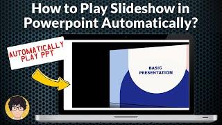 How to play slideshow in power point automatically? Create a self-running presentation