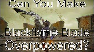 Overpowered Mathematically Correct Ultimate Black Flame Blade Elden Ring Build Guide (Not Clickbait)