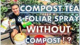 Compost Tea WITHOUT Compost!   |  YEAR-ROUND Nutritional Foliar Spray  |  SCALE Pest Control