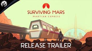 Surviving Mars “Martian Express” |  Release Trailer