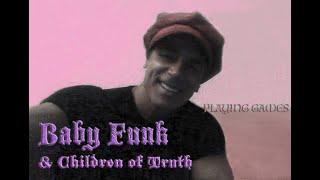 BABY FUNK & CHILDREN OF TRUTH: "Playing Games" 2nd Soul Version - 2024