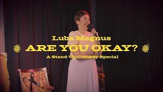 Luba Magnus Stand-Up Special: "Are You Okay?"