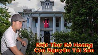 Kinh Dị “Biệt Thự Bỏ Hoang” Còn Nguyên Khối Tài Sản Bạc Tỷ Bên Trong