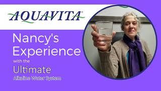 Nancy's Experience with AQUAVITA Ultimate Alkaline Water