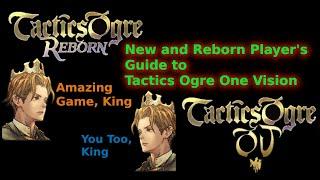 Tactics Ogre: New Player's Guide to One Vision (Reborn Players Too!)