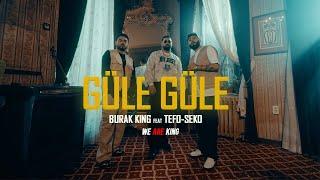 Burak King & Tefo & Seko - Güle Güle