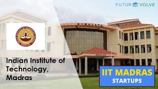 IIT incubated Startups | IIT Madras- faculty founded 94 startups valued at ₹1,400 crore!