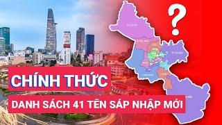 Chính thức: Danh sách 41 tên mới của phường sau khi sáp nhập ở TP.HCM