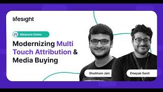 How to modernize Multi Touch Attribution & Media buying? |  Lifesight Measure | LIVE DEMO