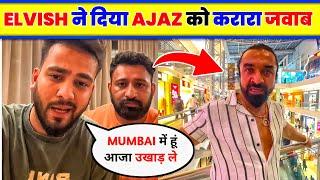 Elvish Yadav Solid Reply to Ajaz Khan । Ajaz Khan on Elvish Yadav । Elvish Yadav on Ajaz Khan