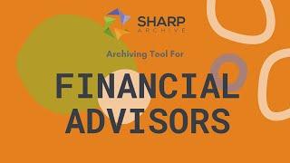 Financial Advisors use Sharp Archive