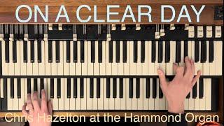 On A Clear Day - Chris Hazelton at the Hammond Organ