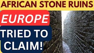 The True Story of Great Zimbabwe: African Stone Ruins Europe Tried to Claim!