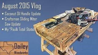 My Paulk Total Station and Craftsman Sliding Miter Saw Update | Dailey Woodworks August 2015 Vlog