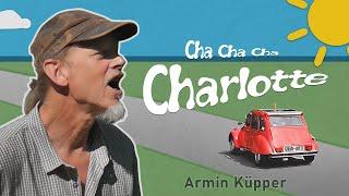 Cha Cha Cha Charlotte | Armin Küpper - summer song 2023