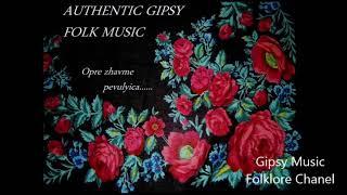 Authentic Gipsy Folk Music - Opre zhavme pe vulyica