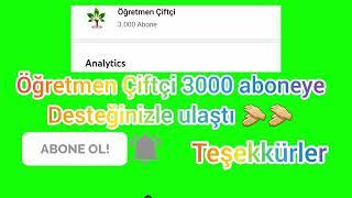 Öğretmen Çiftçi 3000 aboneye desteğinizle ulaştı  Teşekkürler