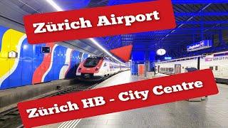 ZURICH AIRPORT TRAIN TO ZURICH HB CITY CENTRE