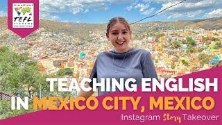 Day in the Life Teaching English in Mexico City, Mexico with Hannah Michnya