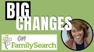 See the Latest BIG Changes in FamilySearch (November 2022)