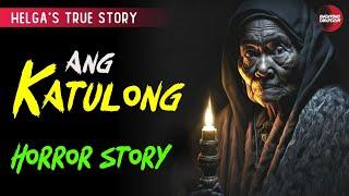 ANG KATULONG (HELGA'S TRUE STORY) TRUE HORROR STORY | TAGALOG HORROR STORIES