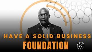 Build a solid business foundation.