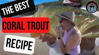 Catch and Cook, How to cook Coral Trout / The Best fish you will ever taste