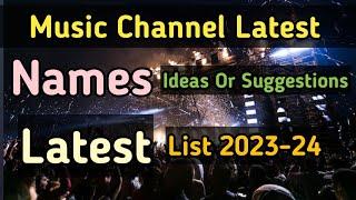 Music Channel Name Ideas | Creative Music Channel Name Suggestions | Music Channel Name list