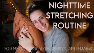 Stiff neck, shoulders, and hands? Try this nighttime stretching routine !