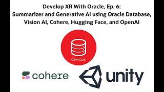 Develop XR With Oracle Ep. 6 Summarizer and Generative AI using Vision AI, Database, and Cohere, ...