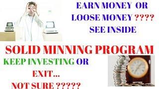 SOLID MINING.. INVEST OR EXIT.. MAKE MONEY OR LOOSE MONEY